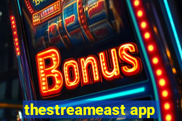 thestreameast app